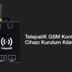 TelepatiK GSM Kontrol Cihazı Kurulum Kılavuzu