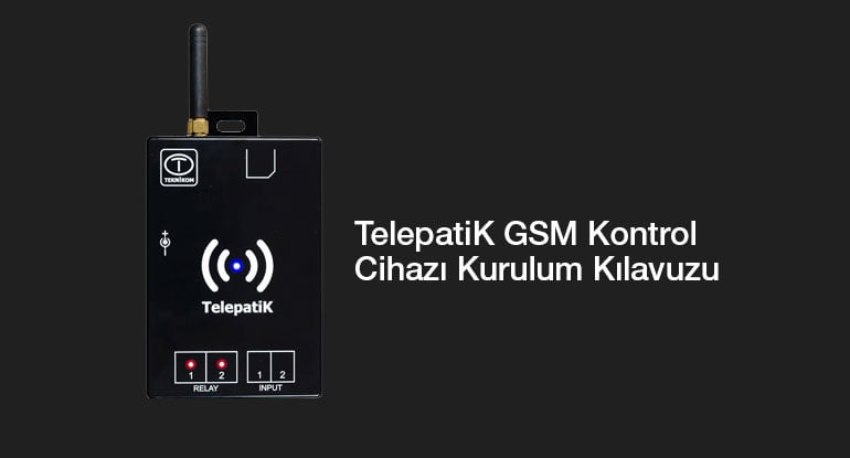 TelepatiK GSM Kontrol Cihazı Kurulum Kılavuzu